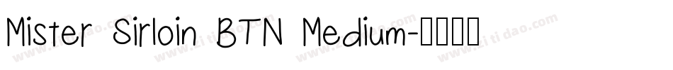 Mister Sirloin BTN Medium字体转换